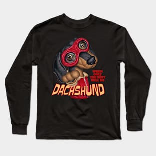 Dachshund, When Only the Best Will Do Long Sleeve T-Shirt